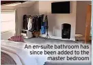  ?? ?? An en-suite bathroom has since been added to the master bedroom
