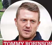  ?? ?? TOMMY ROBINSON A demo organised by the anti-Muslim activist was attended by ATA figures