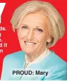  ??  ?? down to baking afterwards. Friday is the day to bring something into the office.
“I’m actually very proud it has had such an effect on everybody in Britain.” PROUD: Mary