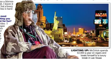 ??  ?? LIGHTING UP: McCririck spends £2,000 a year on cigars and treats himself to a luxury break in Las Vegas