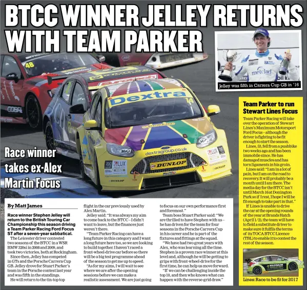  ??  ?? Jelley was fifth in Carrera Cup GB in ’16