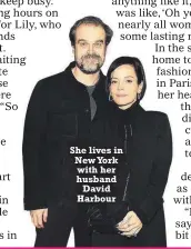  ?? ?? She lives in New York with her husband David Harbour