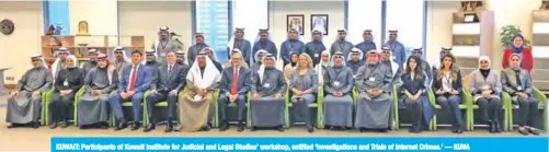  ??  ?? KUWAIT: Participan­ts of Kuwait Institute for Judicial and Legal Studies’ workshop, entitled ‘Investigat­ions and Trials of Internet Crimes.’ — KUNA