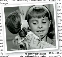  ??  ?? The terrifying talking doll in the original series
