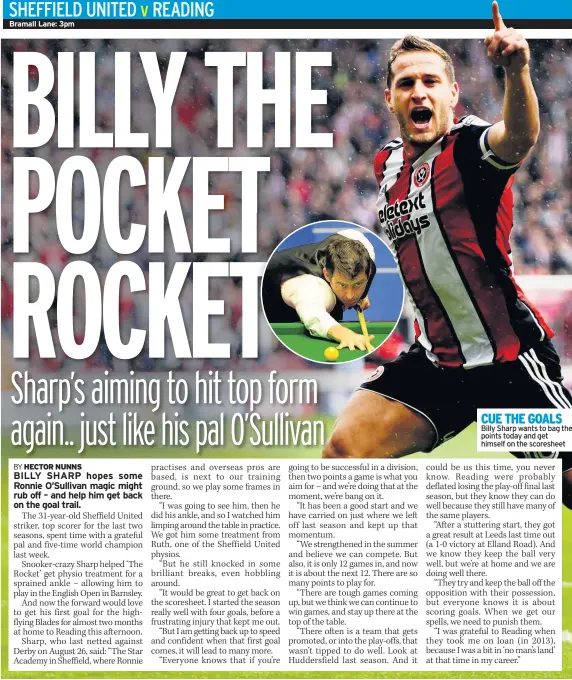  ??  ?? CUE THE GOALS Billy Sharp wants to bag the points today and get himself on the scoresheet