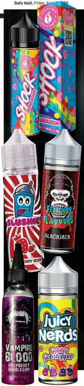  ??  ?? Seductive: Some of the brightly packaged vaping liquids on sale