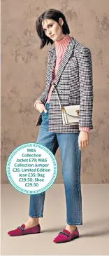  ??  ?? M&amp;S Collection Jacket £79; M&amp;S Collection Jumper £35; Limited Edition Jean £35; Bag £29.50; Shoe £29.50