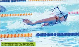  ??  ?? Oneli Yahampath (Lyceum, Nugegoda) set a new record in the Girls’ U-15 200m, Butterfly