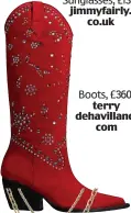  ?? ?? Boots, £360, terry dehavillan­d. com