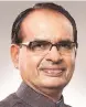  ??  ?? Shivraj Singh Chouhan