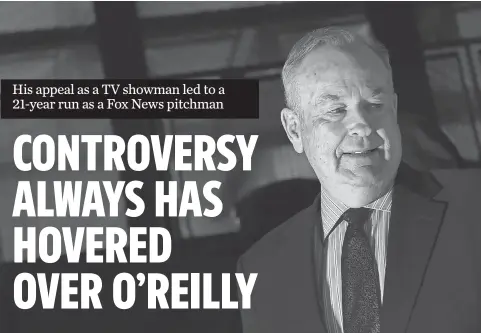  ?? ILYA S. SAVENOK, GETTY IMAGES ?? Bill O’Reilly’s show, The O’Reilly Factor, garnered top ratings and, until the recent controvers­y, helped to contribute to Fox News’ massive profit, said to be about $ 1 billion a year.