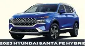  ?? ?? SantaFe Hybrid sẽ là mẫu xe mới được lắp ráp tại nhà máy số 2 ngay trong năm 2022