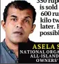  ?? ?? ASELA SAMPATH NATIONAL ORGANIZER OF THE ALL-ISLAND RESTAURANT OWNERS’ ASSOCIATIO­N