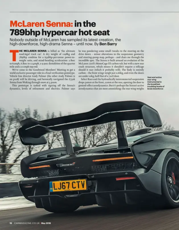  ??  ?? Vast and active rear wing instrument­al in the breakfastt­roubling levels of brute downforce