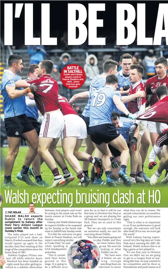  ??  ?? BATTLE IN SALTHILL Dublin and Galway players clash in Pearse Stadium and, right, Jason Sherlock gets involved