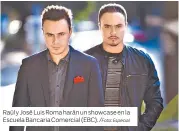  ?? /Foto: Especial ?? Raúl y José Luis Roma harán un showcase en la Escuela Bancaria Comercial (EBC).