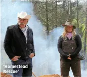  ?? DISCOVERY CHANNEL ?? ‘Homestead Rescue’