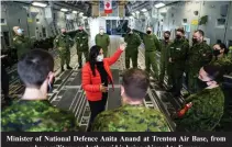  ?? ?? Minister of National Defence Anita Anand at Trenton Air Base, from where military and other aid is being shipped to Europe.