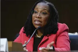  ?? ANDREW HARNIK — THE ASSOCIATED PRESS ?? Supreme Court nominee Ketanji Brown Jackson testifies during her Senate Judiciary Committee confirmati­on hearing on Capitol Hill in Washington on Tuesday.