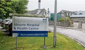  ?? ?? HEALTH: Aboyne Hospital was in MP’s mind. Picture by Kenny Elrick.