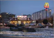  ?? ASSOCIATED PRESS FILE ?? McDonald’s restaurant is seen in the center of Dmitrov, a Russian town 75km., (47miles) north from Moscow, Russia, on Dec. 6, 2014.