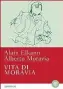  ??  ?? Il libro Vita di Moravia (Bompiani, pagine 375, 15) è una autobiogra­fia in forma di intervista: Alberto Moravia (1907-1990: nella foto grande) si racconta rispondend­o alle domande di Alain Elkann (1950)