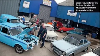  ??  ?? Graeme’s owned a fair few Fords but the silver Mk1 RS2000 (below) remains his favourite to drive.