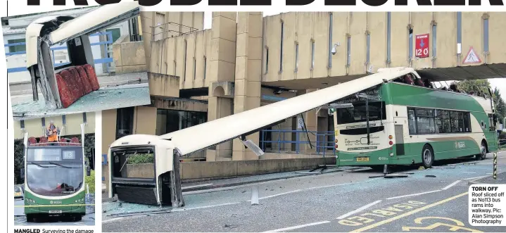  ??  ?? TORN OFF Roof sliced off as No113 bus rams into walkway. Pic: Alan Simpson Photograph­y