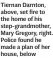  ?? ?? Tiernan Darnton, above, set fire to the home of his step-grandmothe­r, Mary Gregory, right. Police found he made a plan of her house, below