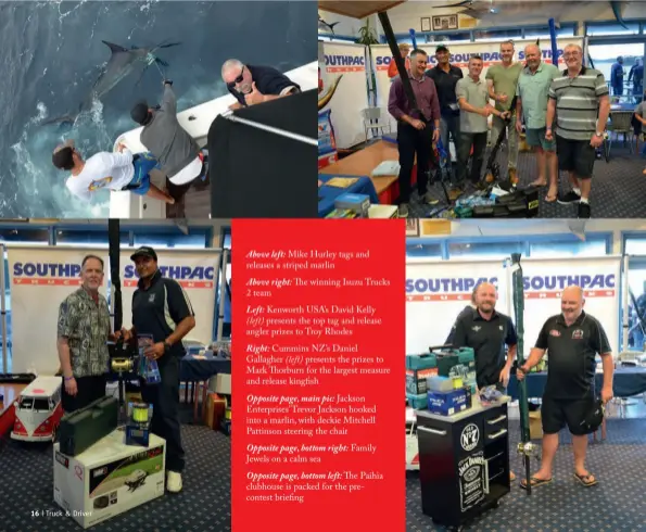  ??  ?? Above left: Mike Hurley tags and releases a striped marlin
Above right: e winning Isuzu Trucks 2 team
Left: Kenworth USA’s David Kelly (left) presents the top tag and release angler prizes to Troy Rhodes
Right: Cummins NZ’s Daniel Gallagher (left)...