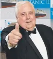  ??  ?? Clive Palmer.