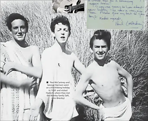  ??  ?? Paul McCartney and George Harrison went on a hitchhikin­g holiday in 1958 and visited Harlech, where they met the Brierley family (left, John Brierley)