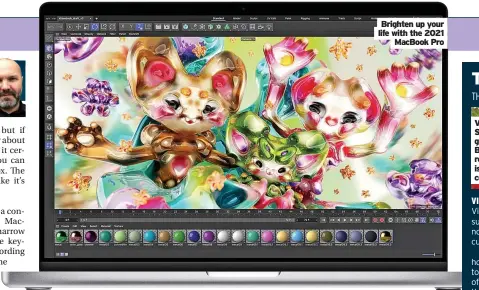  ?? MacBook Pro ?? Brighten up your life with the 2021