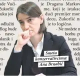  ??  ?? Smeta konzervati­vcima:
Ana Brnabić