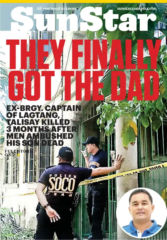  ?? CONTRIBUTE­D FOTOS/CCTN [ABOVE], FAMILY ALBUM [INSET] ?? FOUND. A team of Scene of the Crime Operatives (Soco) checks out the rented apartment of Mark Ferdinand “Dindin” Bas (inset), who was in President Duterte’s list of narco-politician­s, in Simala, Sibonga. At past 11:30 p.m. Sunday, men broke into the apartment of the former barangay captain of Lagtang, Talisay City, who was said to have been in hiding, and shot him dead. /