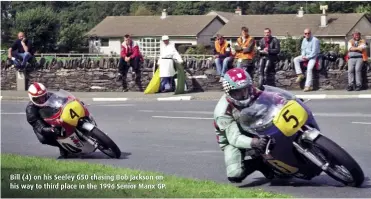  ??  ?? Bill (4) on his Seeley G50 chasing Bob Jackson on his way to third place in the 1996 Senior Manx GP.