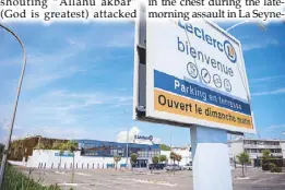  ?? AFP ?? Two people were injured in this supermarke­t when a woman shouting ‘Allahu akbar’ (God is greatest) attacked two people with a knife in southern France on Sunday.