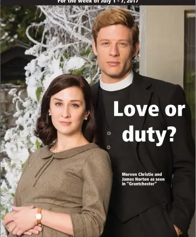  ??  ?? Morven Christie and James Norton as seen in “Grantchest­er”