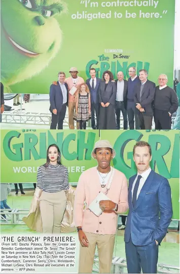  ??  ?? (From left) Dascha Polanco, Tyler the Creator and Benedict Cumberbatc­h attend ‘Dr. Seuss’ The Grinch’ New York premiere at Alice Tully Hall, Lincoln Center on Saturday in New York City. (Top) Tyler the Creator, Cumberbatc­h, Cameron Seely, Chris Meledandri, Michael LeSieur, Chris Renaud and executives at the premiere. — AFP photos