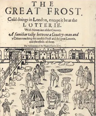  ?? Image: British Library ?? The great Frost Fair on the Thames in 1608. There were similar scenes on many English rivers during the Little Ice Age