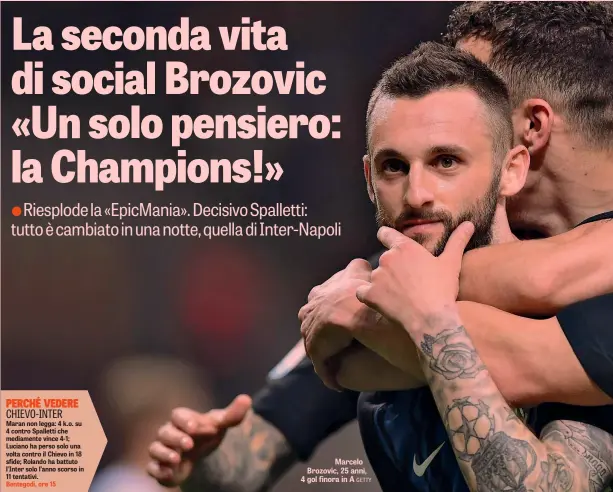  ??  ?? Marcelo Brozovic, 25 anni, 4 gol finora in A GETTY