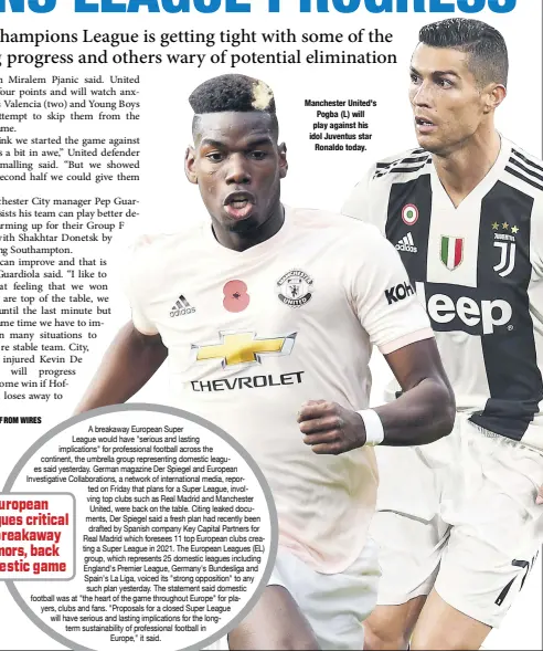  ??  ?? Manchester United's Pogba (L) will play against his idol Juventus star Ronaldo today.