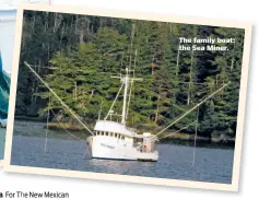  ??  ?? The family boat: the Sea Miner.