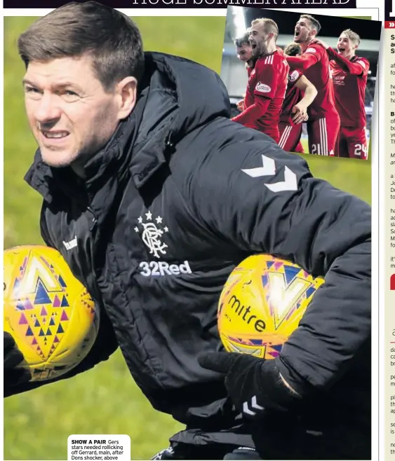  ??  ?? SHOW A PAIR Gers stars needed rollicking off Gerrard, main, after Dons shocker, above