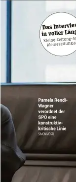  ?? SIMON MÖSTL ?? Pamela RendiWagne­r verordnet der SPÖ eine konstrukti­vkritische Linie