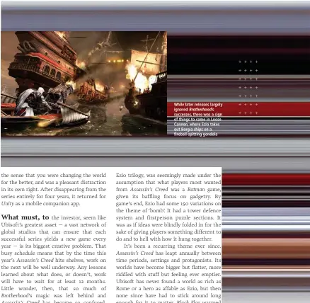  ??  ?? While later releases largely ignored Brotherhoo­d’s successes, there was a sign of things to come in Loose Cannon, where Ezio takes out Borgia ships on a fireball-spitting gondola