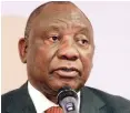  ??  ?? PRESIDENT Cyril Ramaphosa