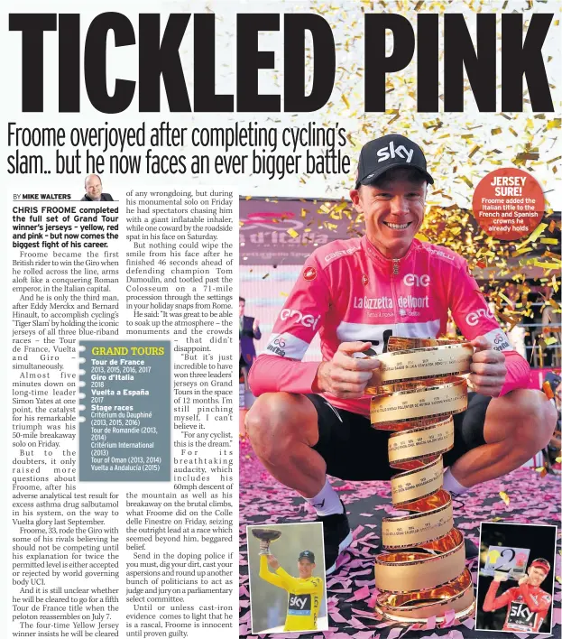  ??  ?? JERSEY SURE! Froome added the Italian title to the French and Spanish crowns he already holds