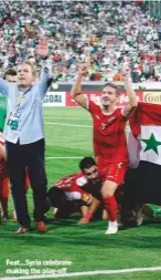  ??  ?? Feat...Syria celebrate making the play-off