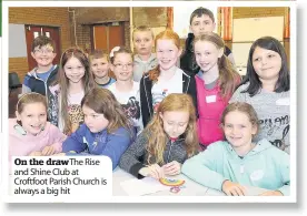  ??  ?? On the draw The Rise and Shine Club at Croftfoot Parish Church is always a big hit